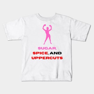 Sugar, spice and uppercuts Kids T-Shirt